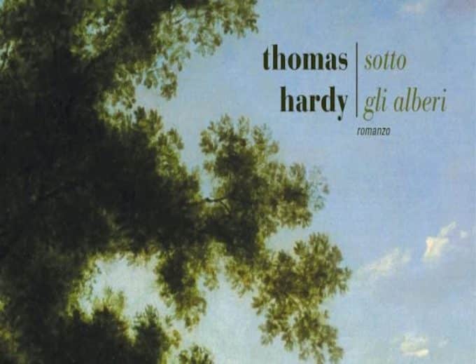 Sotto Gli Alberi Di Thomas Hardy L Idillio Della Campagna Inglese