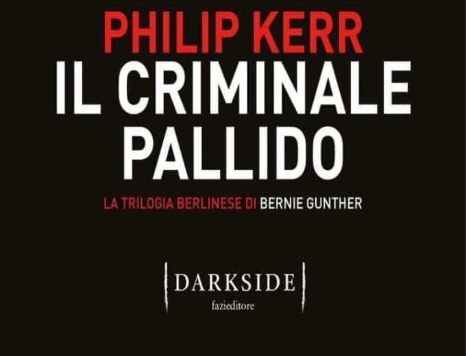 Il Criminale Pallido Di Philip Kerr, Romanzo Poliziesco | Eroica