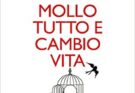 mollo tutto e cambio vita