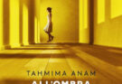 All’ombra di nessuno di Tahmima Anam | Recensione