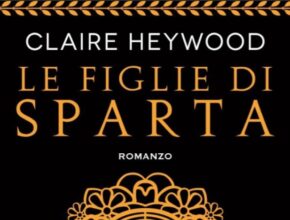 Le figlie di Sparta, di Claire Heywood | Recensione