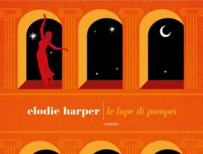 Le lupe di Pompei, di Elodie Harper | Recensione