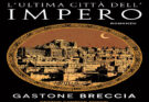 L'ultima città dell'impero di Breccia. Recensione