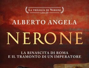 Nerone, di Alberto Angela | Recensione