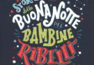 Storie della buonanotte per bambine ribelli