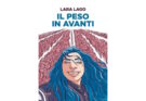 Il Peso in avanti, Lara Lago | Recensione