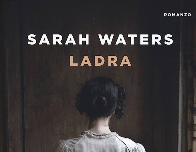 Ladra, Sarah Waters | Recensione