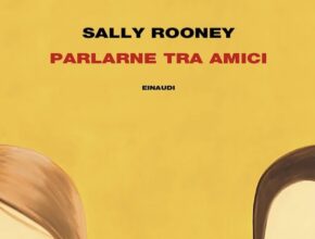 Parlarne tra amici, di Sally Rooney | Recensione