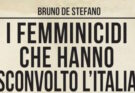 I femminicidi che hanno sconvolto l'Italia