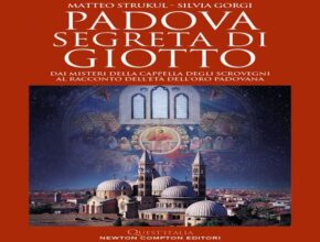 Padova segreta di Giotto di M. Strukul e S. Giorgi: Recensione