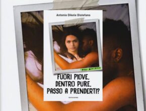 Antonio Dikele Distefano: Fuori piove, dentro pure, passo a prenderti? | Recensione