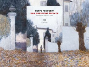 Una questione privata di Beppe Fenoglio: un inno alla resistenza | Recensione