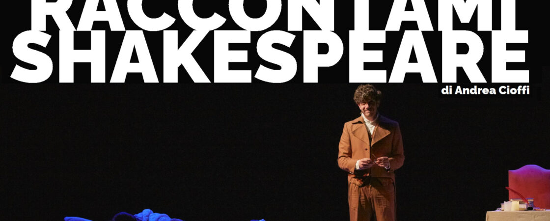 Raccontami Shakespeare al Teatro Instabile di Napoli