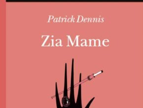 Zia Mame di Patrick Dennis | Recensione