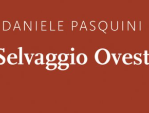 Selvaggio Ovest Daniele Pasquini