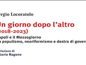 Un giorno dopo l'altro (2018-2023) Napoli e il Mezzogiorno tra populismo, neoriformismo e destra di governo. 