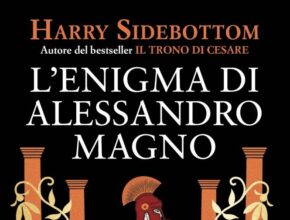 L'enigma di Alessandro Magno di H. Sidebottom | Recensione