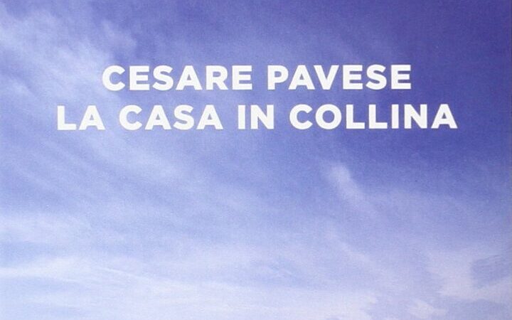 La casa in collina di Cesare Pavese: il ruolo della guerra | analisi