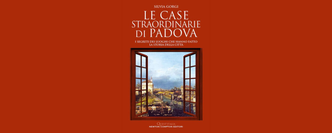 Le case straordinarie di Padova di Silvia Gorgi | Recensione