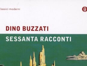 Sessanta racconti di Dino Buzzati: 3 da leggere