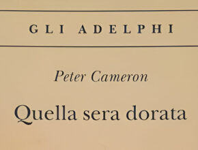 Quella Sera Dorata di Peter Cameron | Recensione