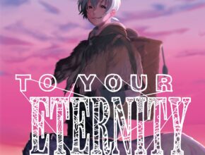 Il manga To your eternity: un altro capolavoro dall'autrice di A Silent Voice