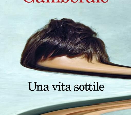 Una vita sottile di Chiara Gamberale