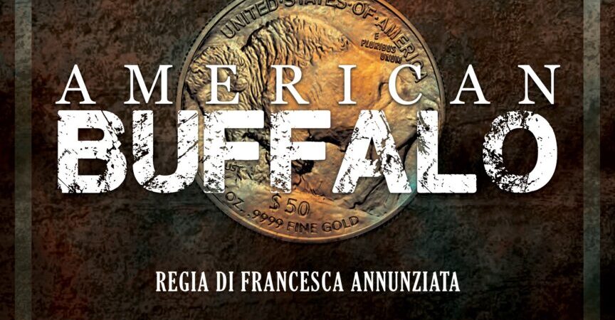 American Buffalo al Teatro Mattiello: intervista a Francesca Annunziata