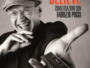 BELIEVE - Conversazioni con Fabrizio Poggi