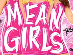 Il musical di Mean Girls: 3 canzoni da ascoltare