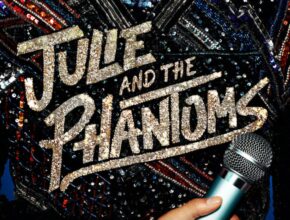 Julie and the Phantoms | Recensione