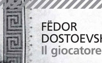 Il giocatore di Fëdor Dostoevskij | Recensione