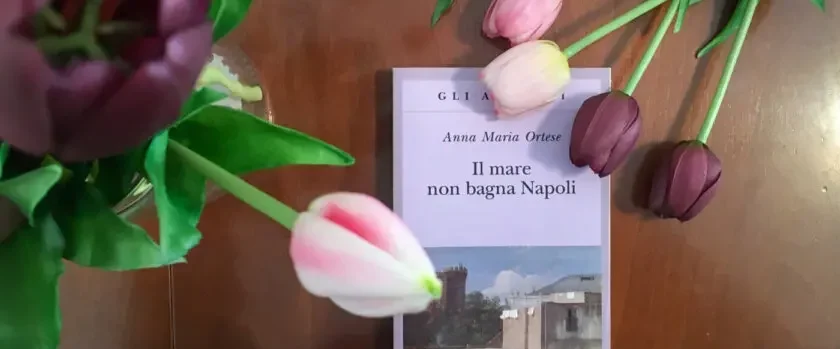 Il mare non bagna Napoli di Anna Maria Ortese | Recensione