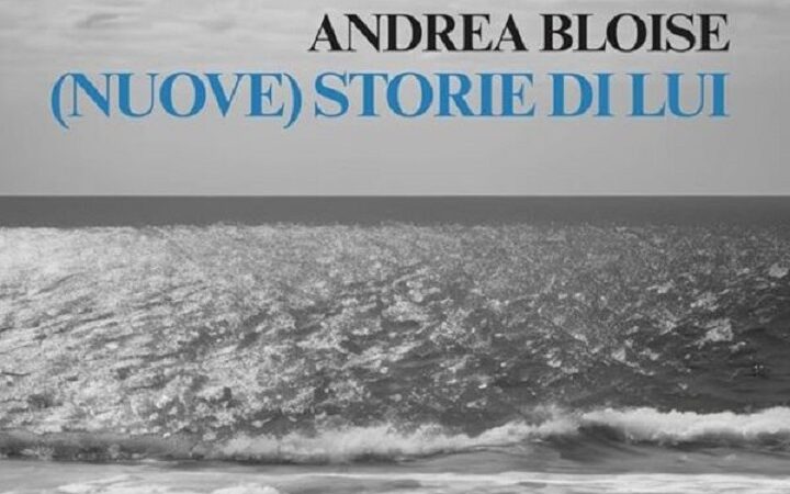 (Nuove) Storie di Andrea Bloise