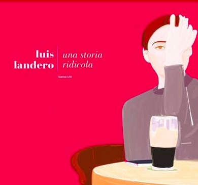 Una storia ridicola di Luis Landero I Recensione