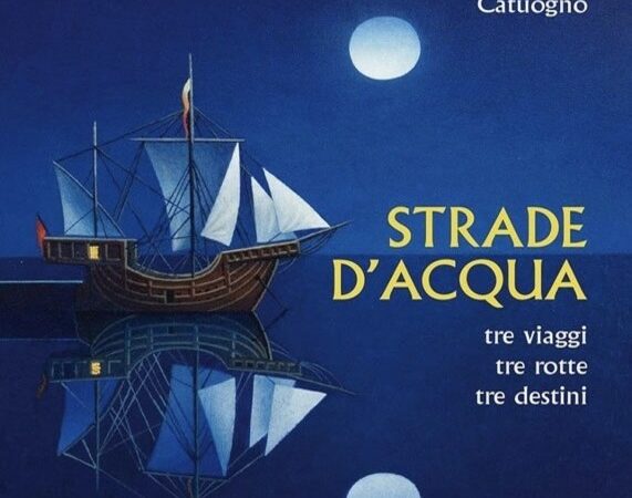 Strade d'acqua di Maria Gisella Catuogno I Recensione